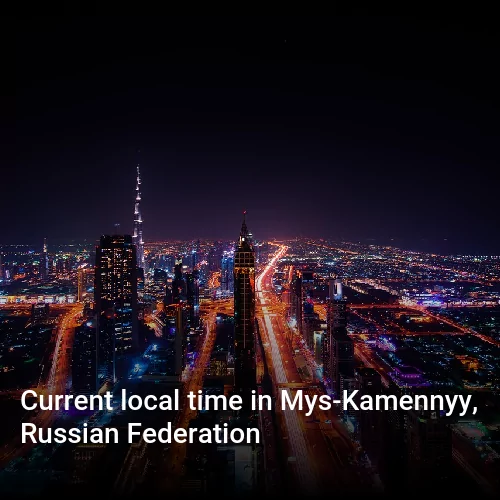 Current local time in Mys-Kamennyy, Russian Federation