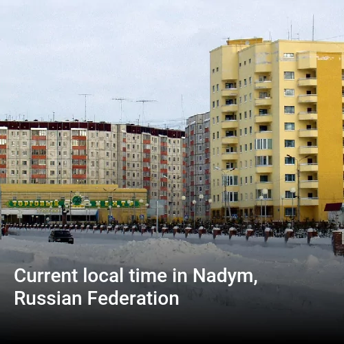 Current local time in Nadym, Russian Federation
