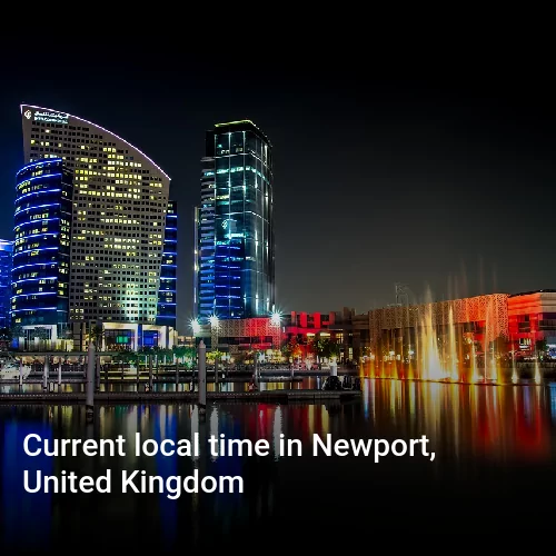 Current local time in Newport, United Kingdom