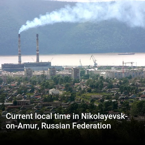 Current local time in Nikolayevsk-on-Amur, Russian Federation