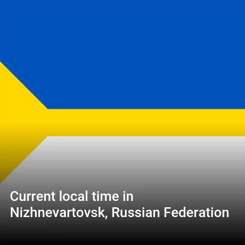 Current local time in Nizhnevartovsk, Russian Federation