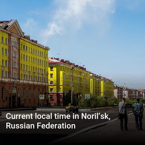 Current local time in Noril’sk, Russian Federation