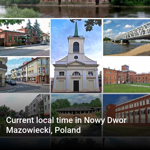 Current local time in Nowy Dwor Mazowiecki, Poland