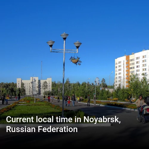 Current local time in Noyabrsk, Russian Federation
