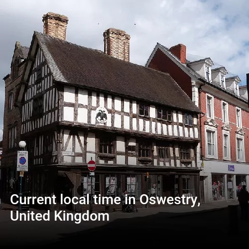 Current local time in Oswestry, United Kingdom