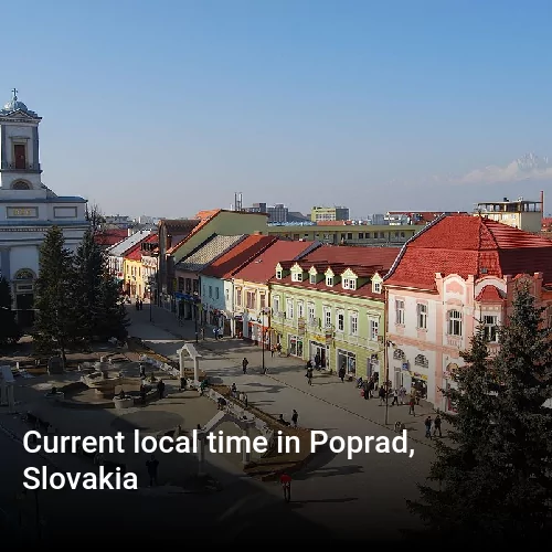 Current local time in Poprad, Slovakia