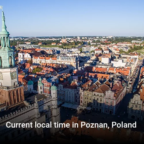 Current local time in Poznan, Poland