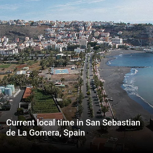 Current local time in San Sebastian de La Gomera, Spain