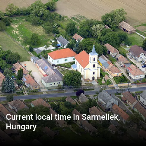 Current local time in Sarmellek, Hungary