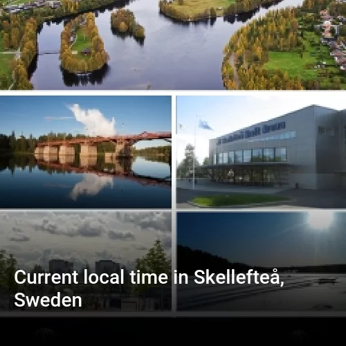 Current local time in Skellefteå, Sweden
