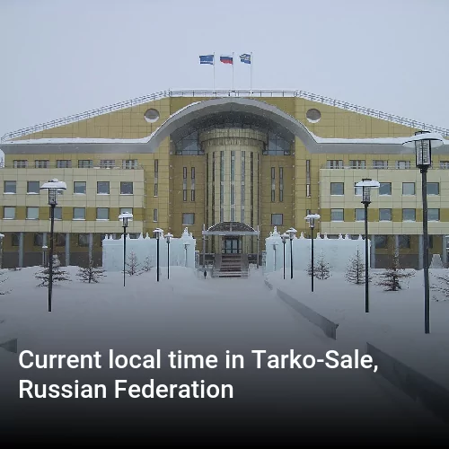 Current local time in Tarko-Sale, Russian Federation