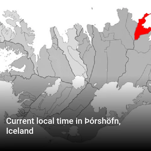 Current local time in Þórshöfn, Iceland