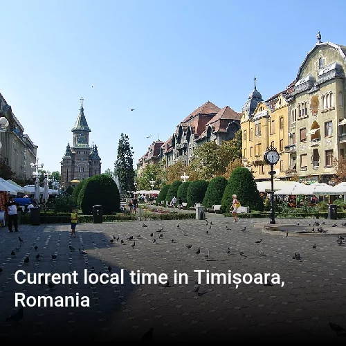 Current local time in Timișoara, Romania