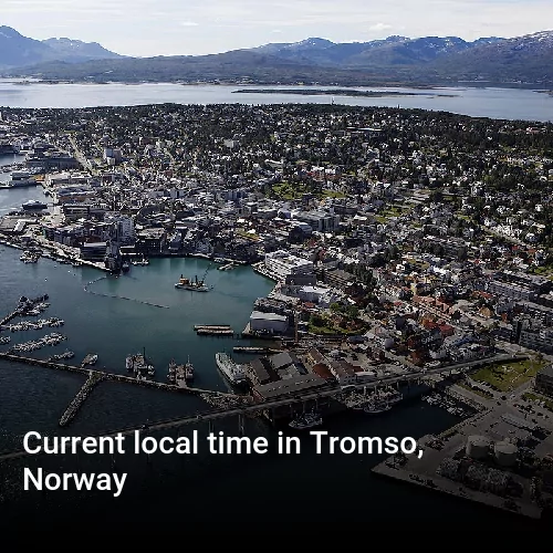Current local time in Tromso, Norway