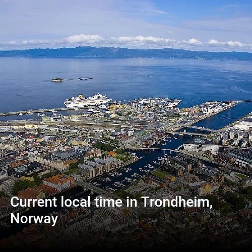 Current local time in Trondheim, Norway