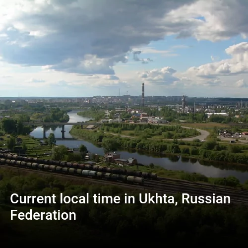 Current local time in Ukhta, Russian Federation