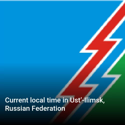 Current local time in Ust’-Ilimsk, Russian Federation