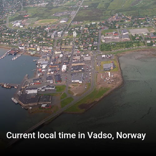 Current local time in Vadso, Norway
