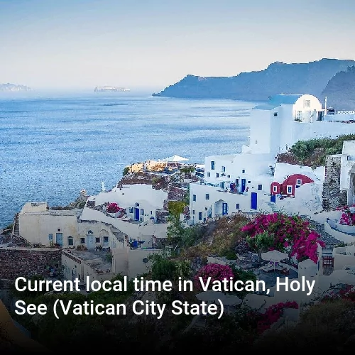 Current local time in Vatican, Holy See (Vatican City State)