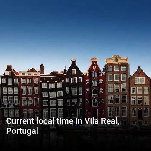 Current local time in Vila Real, Portugal