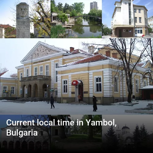 Current local time in Yambol, Bulgaria