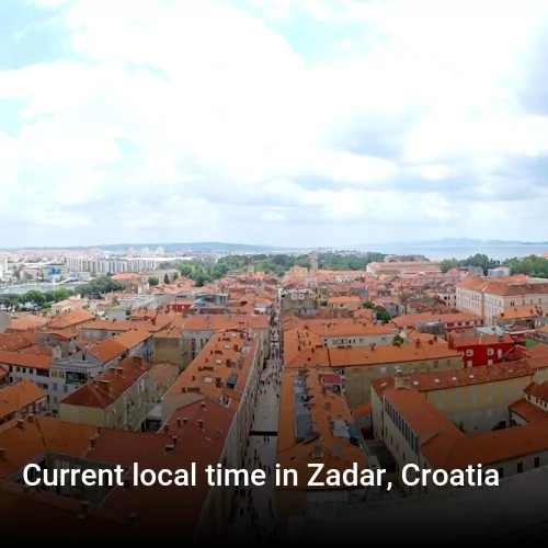 Current local time in Zadar, Croatia