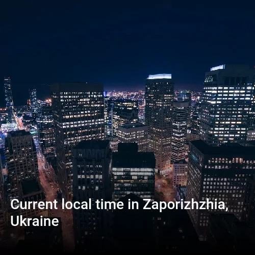 Current local time in Zaporizhzhia, Ukraine
