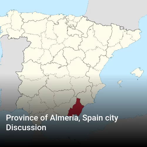 Province of Almeria, Spain city Discussion