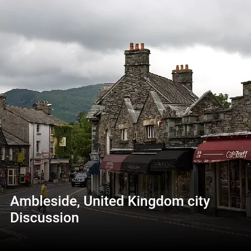 Ambleside, United Kingdom city Discussion