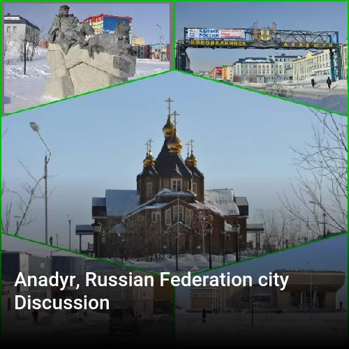 Anadyr, Russian Federation city Discussion