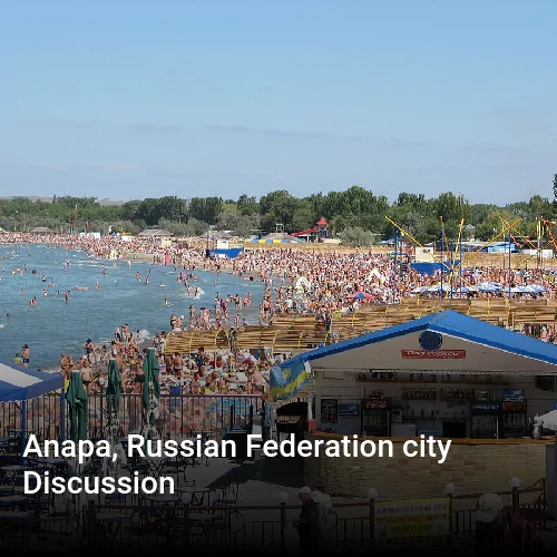 Anapa, Russian Federation city Discussion