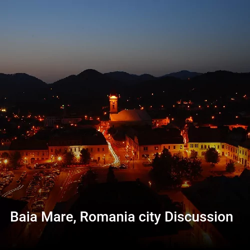Baia Mare, Romania city Discussion