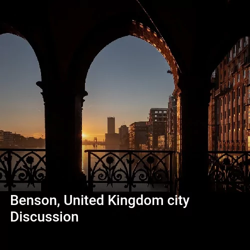 Benson, United Kingdom city Discussion