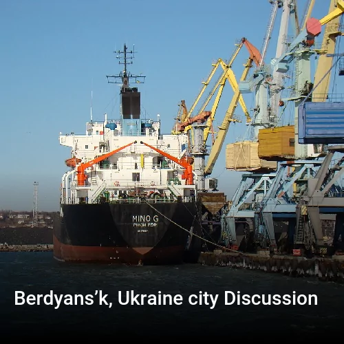 Berdyans’k, Ukraine city Discussion