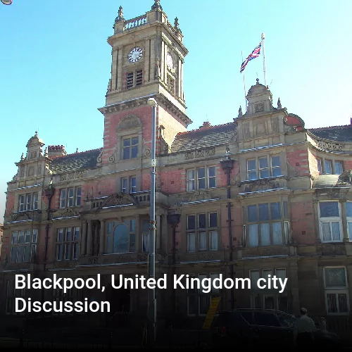 Blackpool, United Kingdom city Discussion