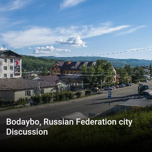 Bodaybo, Russian Federation city Discussion