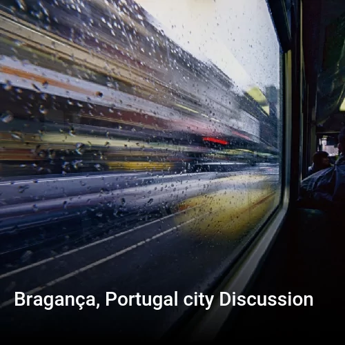 Bragança, Portugal city Discussion