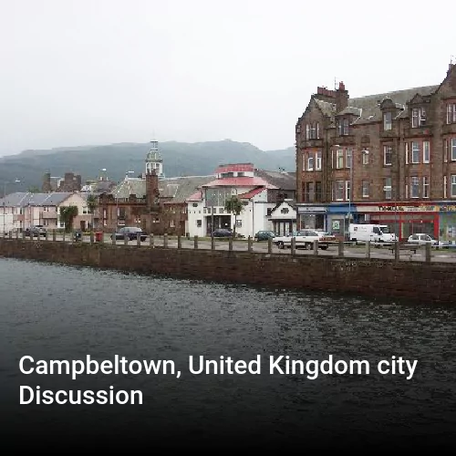 Campbeltown, United Kingdom city Discussion