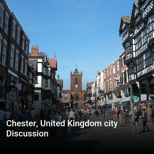 Chester, United Kingdom city Discussion