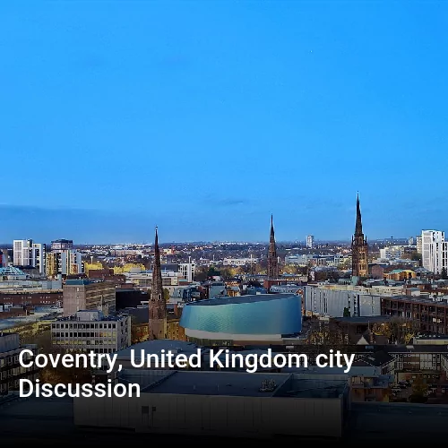 Coventry, United Kingdom city Discussion