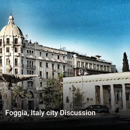 Foggia, Italy city Discussion
