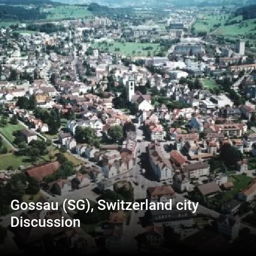 Gossau (SG), Switzerland city Discussion