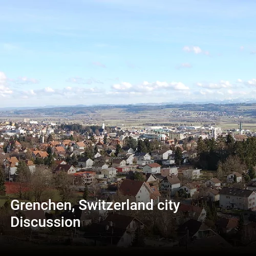 Grenchen, Switzerland city Discussion