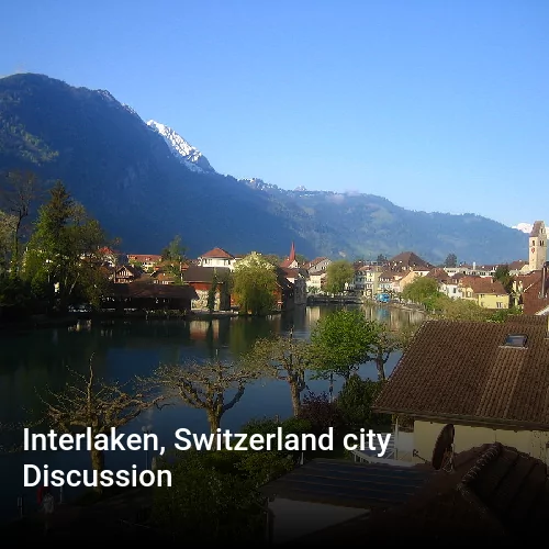 Interlaken, Switzerland city Discussion