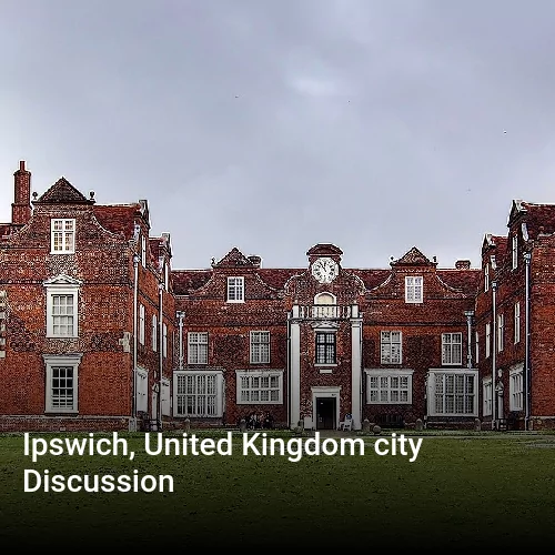 Ipswich, United Kingdom city Discussion