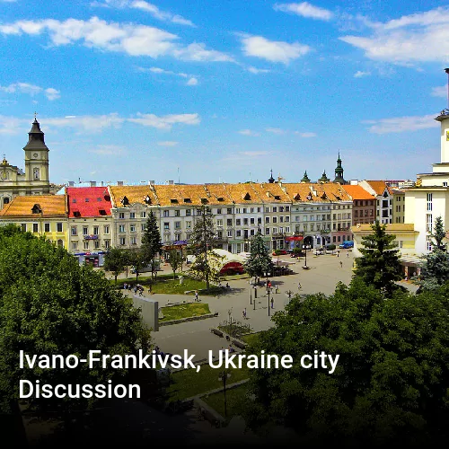 Ivano-Frankivsk, Ukraine city Discussion