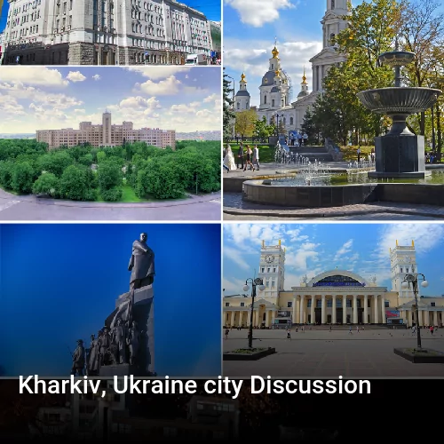 Kharkiv, Ukraine city Discussion