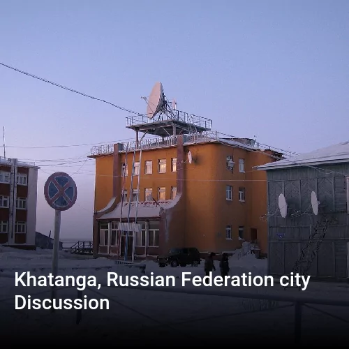 Khatanga, Russian Federation city Discussion