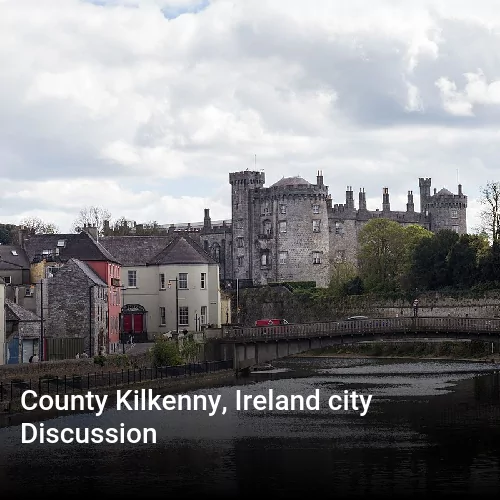 County Kilkenny, Ireland city Discussion