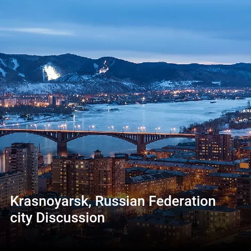 Krasnoyarsk, Russian Federation city Discussion